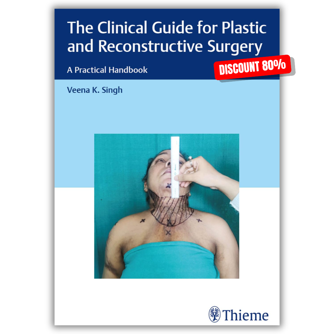 The Clinical Guide for Plastic and Reconstructive Surgery: A Practical Handbook (Original PDF from Publisher)