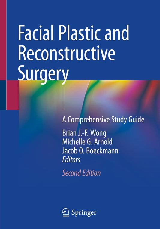 Facial Plastic and Reconstructive Surgery: A Comprehensive Study Guide, 2nd Edition (Original PDF from Publisher)