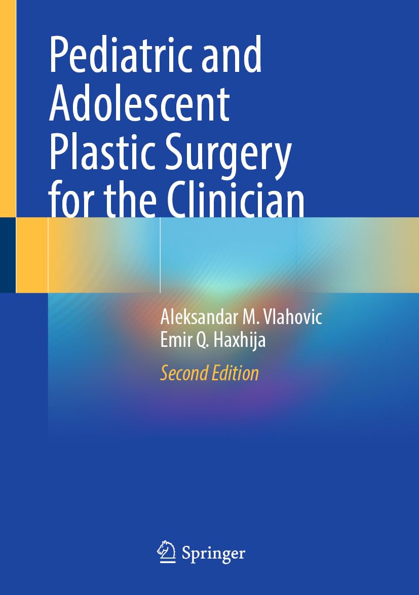 Pediatric and Adolescent Plastic Surgery for the Clinician (Original PDF from Publisher)