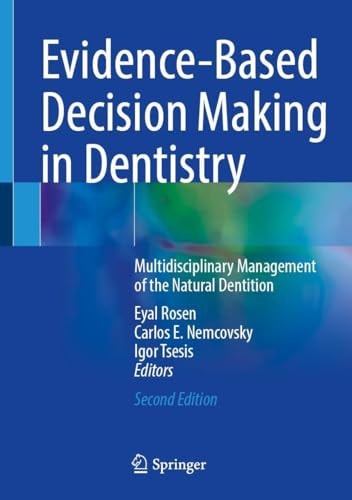 Evidence-Based Decision Making in Dentistry Multidisciplinary Management of the Natural Dentition, 2nd