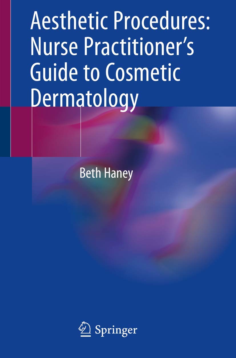 Aesthetic Procedures: Nurse Practitioner's Guide to Cosmetic Dermatology (Original PDF from Publisher)