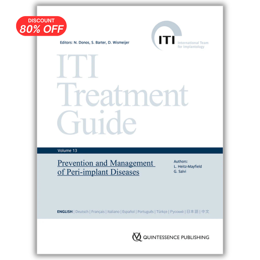 ITI Treatment Guide Volume 13: Prevention and Management of Peri-Implant Diseases