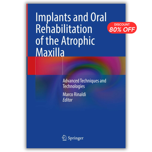 Implants and Oral Rehabilitation of the Atrophic Maxilla: Advanced Techniques and Technologies