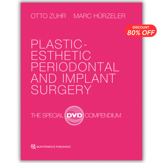 Plastic-Esthetic Periodontal and Implant Surgery: The Special DVD Compendium
