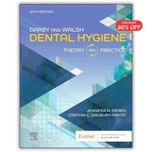 Darby & Walsh Dental Hygiene: Theory and Practice, 6th edition