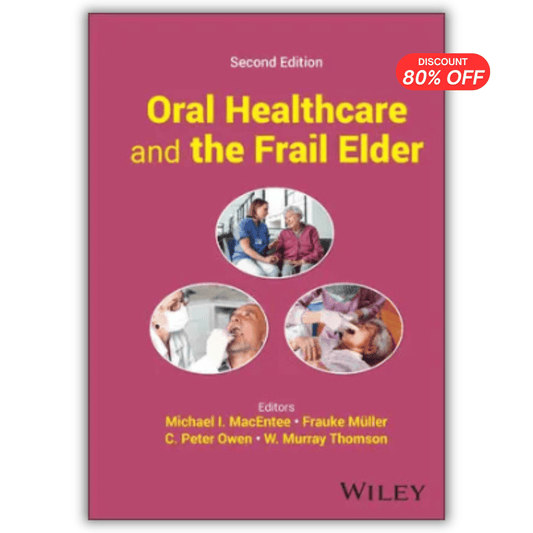 Oral Healthcare and the Frail Elder, 2nd Edition