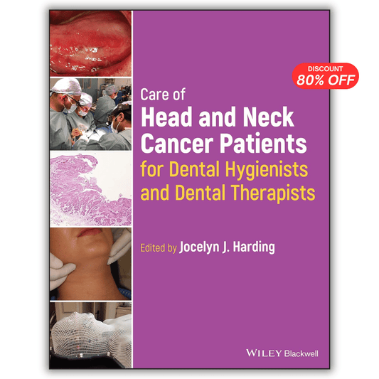 Care of Head and Neck Cancer Patients for Dental Hygienists and Dental Therapists