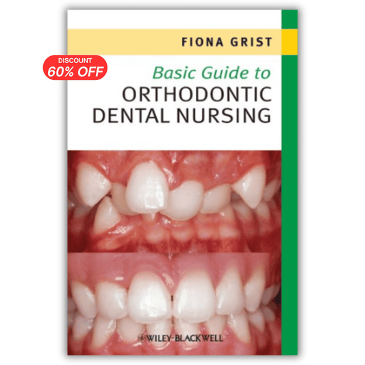 Basic Guide to Orthodontic Dental Nursing, 2nd Edition