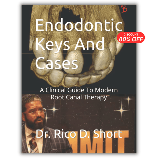 Endodontic Keys And Cases: A Clinical Guide To Modern Root Canal Therapy