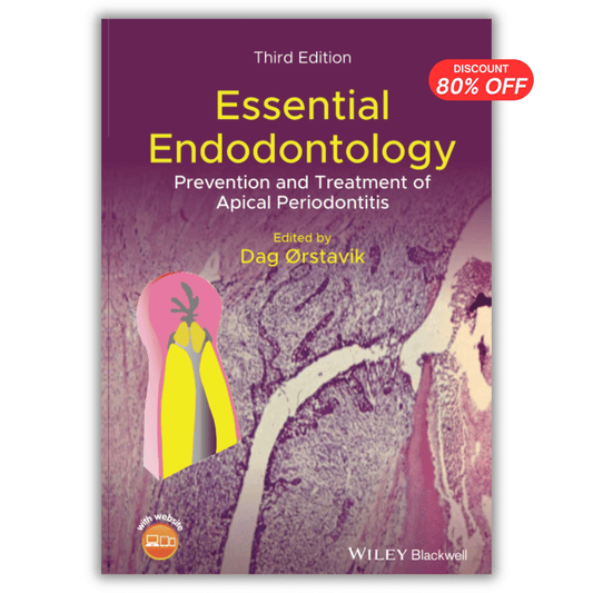Essential Endodontology: Prevention and Treatment of Apical Periodontitis, 3rd Edition