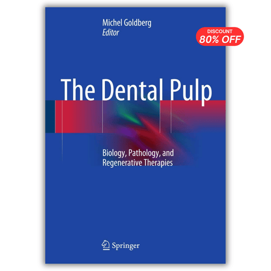 The Dental Pulp: Biology, Pathology, and Regenerative Therapies