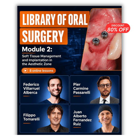 Library of Oral Surgery. Module 2: Soft Tissue Management and Implantation in the Aesthetic Zone