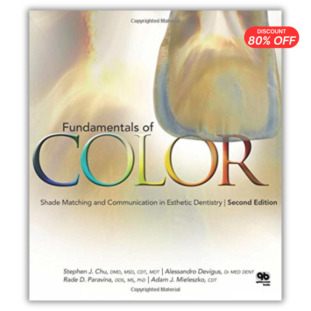 Fundamentals of Color: Shade Matching and Communication in Esthetic Dentistry, 2nd Edition