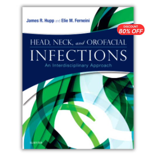 Head, Neck, and Orofacial Infections: An Interdisciplinary Approach, 1st Edition