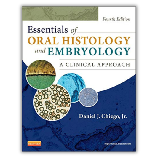 Essentials of Oral Histology and Embryology: A Clinical Approach, 4th Edition