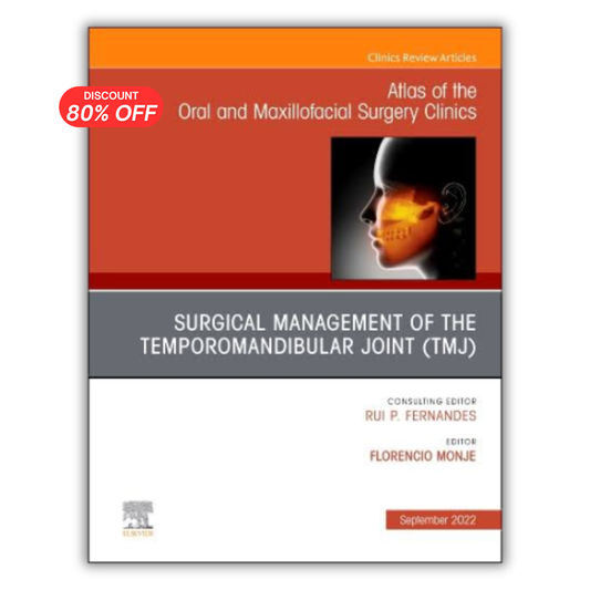 Temporomandibular Joint Surgery, An Issue of Atlas of the Oral & Maxillofacial Surgery Clinics, 1st Edition