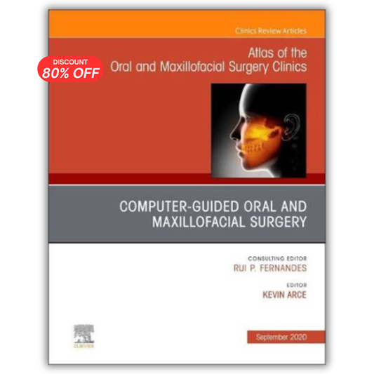 Guided Oral and Maxillofacial Surgery, An Issue of Atlas of the Oral & Maxillofacial Surgery Clinics, 1st Edition