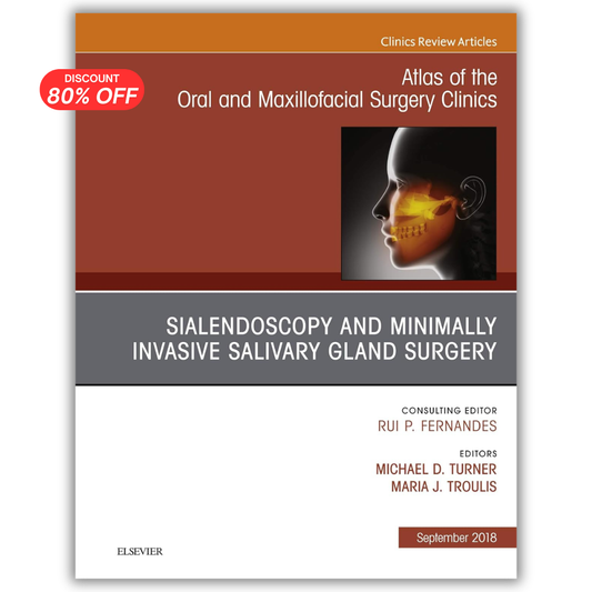 Sialendoscopy, An Issue of Atlas of the Oral & Maxillofacial Surgery Clinics