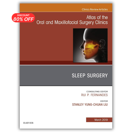 Sleep Surgery, An Issue of Atlas of the Oral & Maxillofacial Surgery Clinics (Original PDF from Publisher)