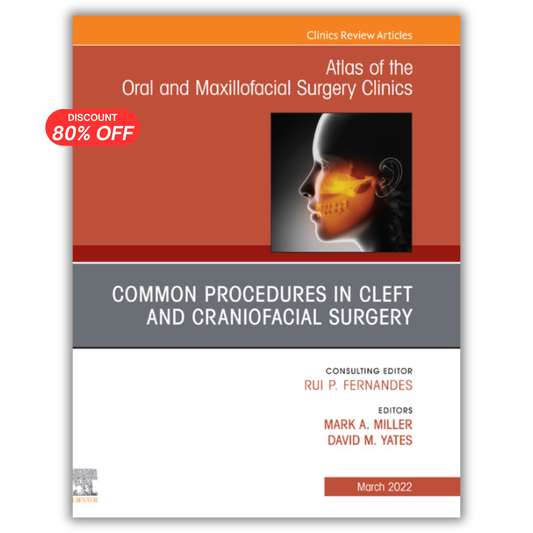 Cleft and Craniofacial Surgery, An Issue of Atlas of the Oral & Maxillofacial Surgery Clinics (Original PDF from Publisher)