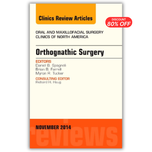 Orthognathic Surgery, An Issue of Oral and Maxillofacial Clinics of North America