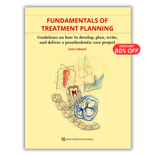 Fundamentals of Treatment Planning: Guidelines on How to Develop, Plan, Write, and Deliver a Prosthodontic Care Project