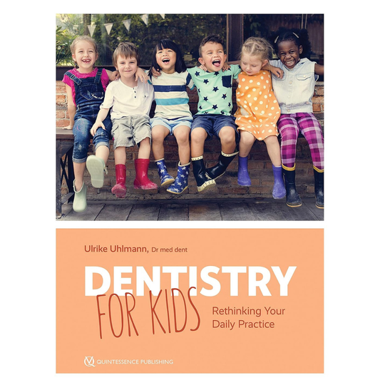 Dentistry for Kids: Rethinking Your Daily Practice