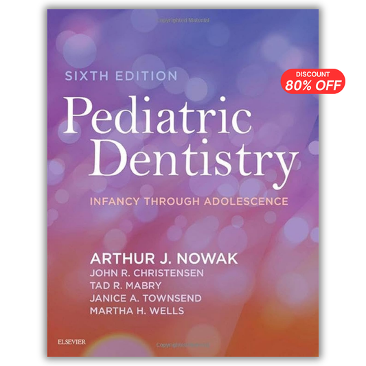 Pediatric Dentistry: Infancy Through Adolescence, 6th Edition