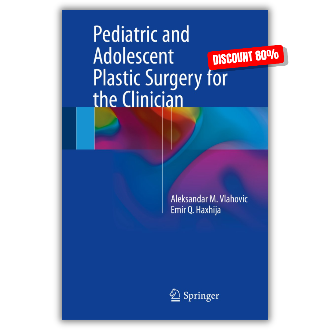 Pediatric and Adolescent Plastic Surgery for the Clinician (Original PDF from Publisher)