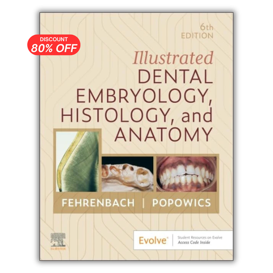 Illustrated Dental Embryology, Histology, and Anatomy, 6th edition