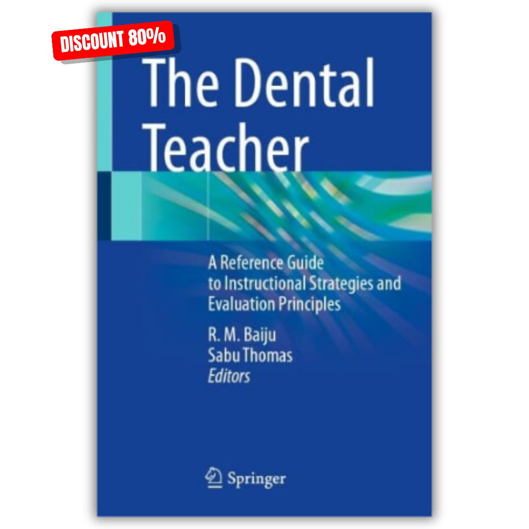 The Dental Teacher: A Reference Guide to Instructional Strategies and Evaluation Principles (PDF)