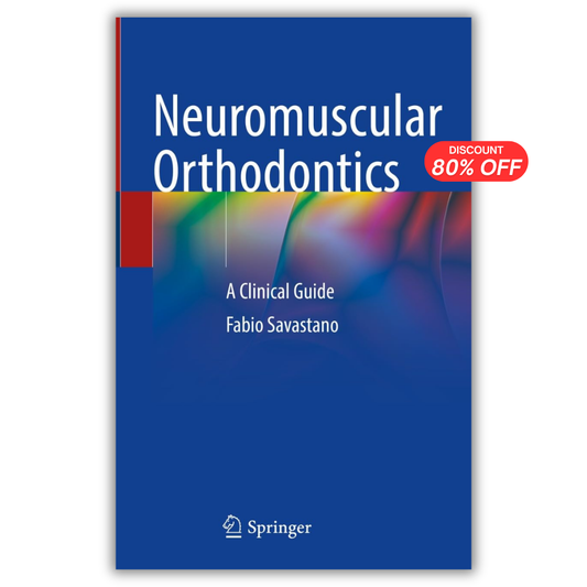 Neuromuscular Orthodontics : A Clinical Guide