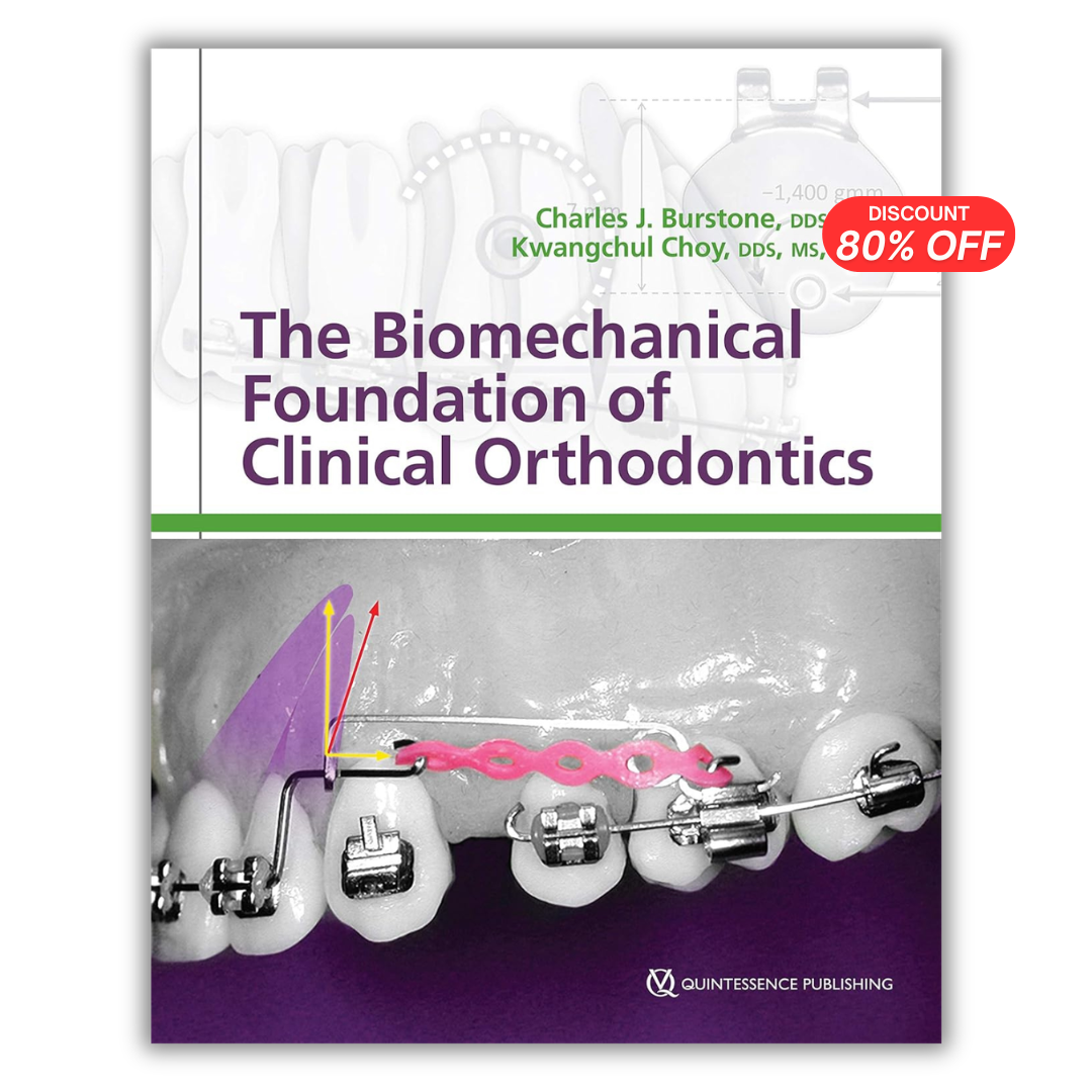 The Biomechanical Foundation of Clinical Orthodontics PDF)