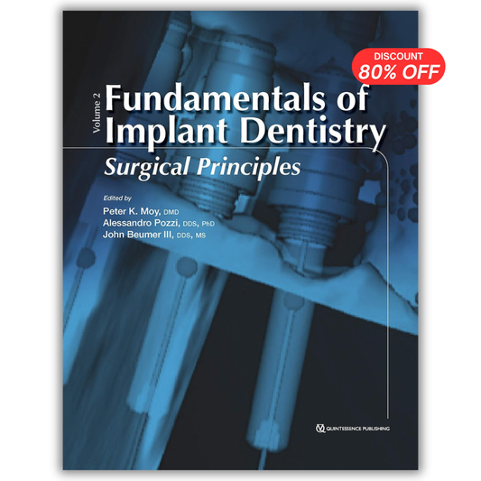 Fundamentals of Implant Dentistry, Surgical Principles, Volume II