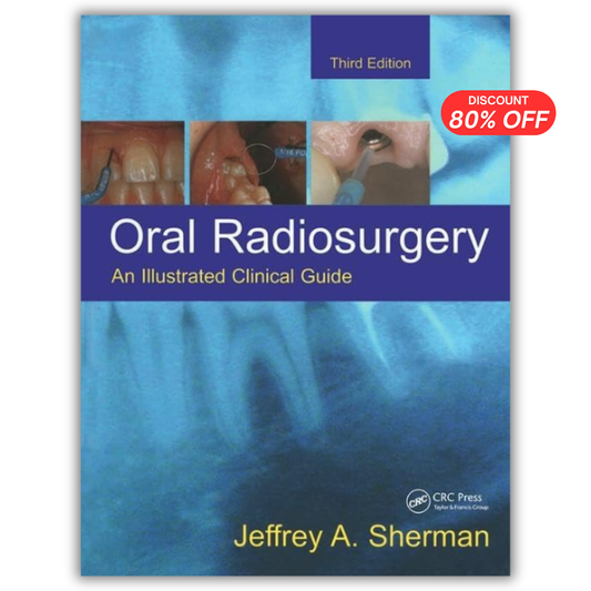 Oral Radiosurgery: An Illustrated Clinical Guide, 3rd Edition