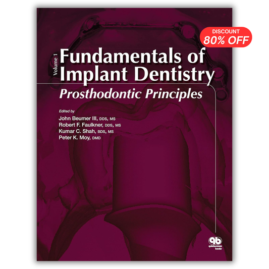 Fundamentals of Implant Dentistry, Prosthodontic Principles, Volume 1