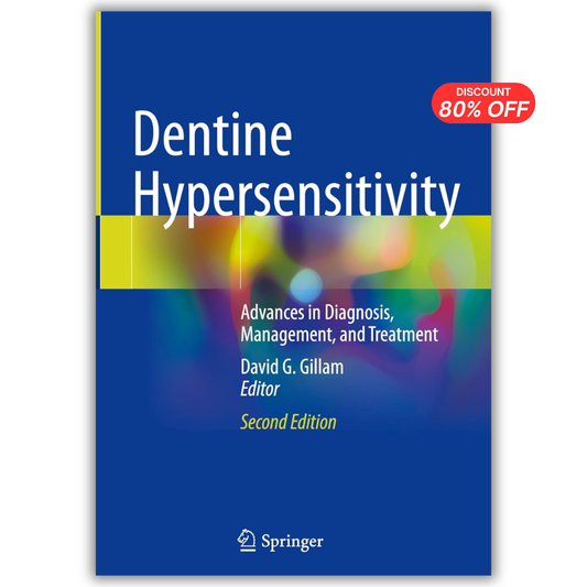 Dentine Hypersensitivity: Advances in Diagnosis, Management, and Treatment ‎Second Edition
