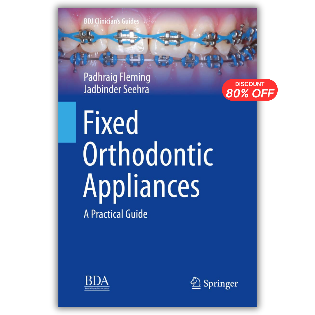 Fixed Orthodontic Appliances: A Practical Guide