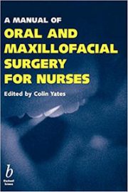 https://www.dentalbooks.org/wp-content/uploads/2020/09/A-Manual-of-Oral-and-Maxillofacial-Surgery-for-Nurses-180x270.jpg
