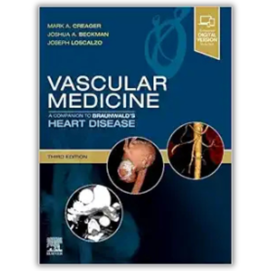Vascular Medicine: A Companion to Braunwald’s Heart Disease, 3rd Edition
