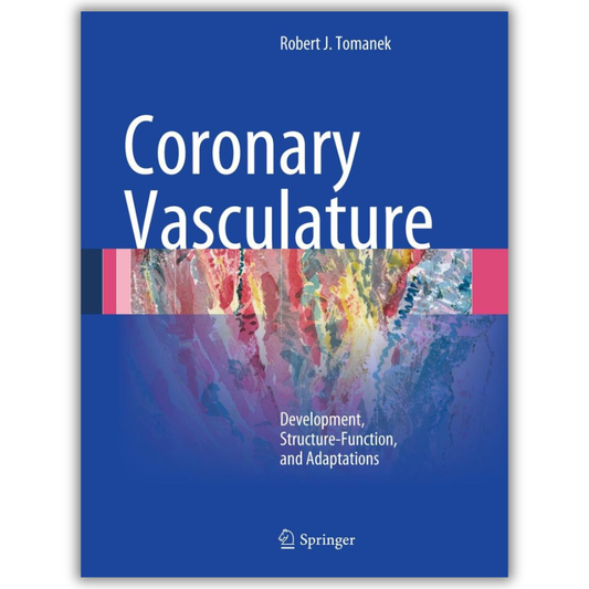 Coronary Vasculature: Development, Structure-Function, and Adaptations (Original PDF from Publisher)