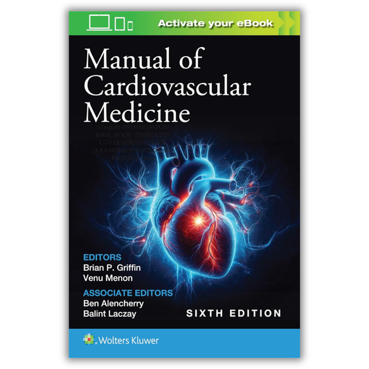 Manual of Cardiovascular Medicine, 6th Edition