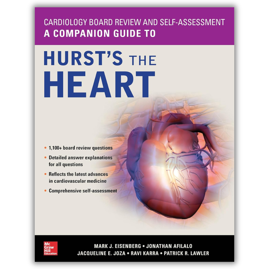 Cardiology Board Review and Self-Assessment: A Companion Guide to Hurst’s the Heart