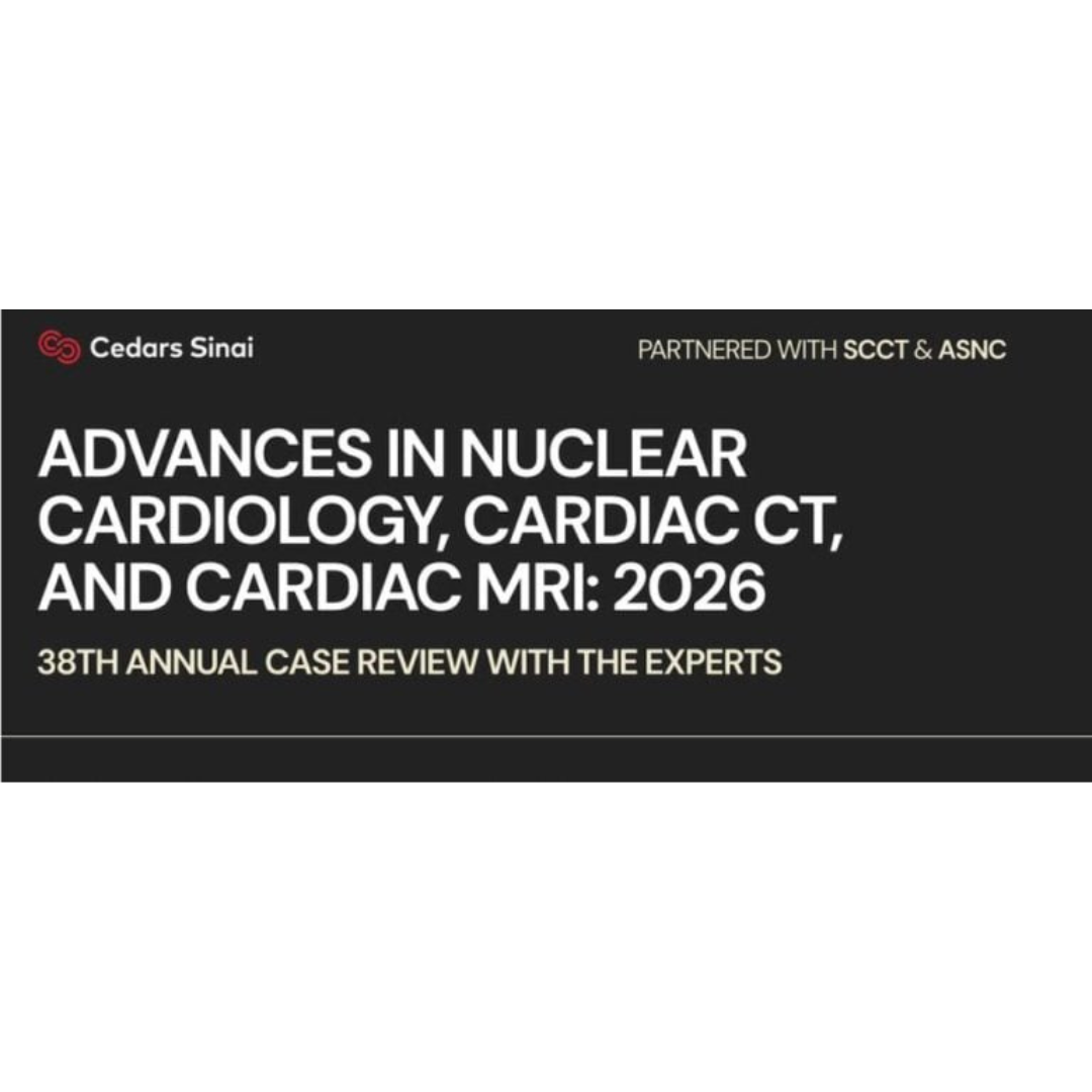Cedars Sinai Advances in Nuclear Cardiology, Cardiac CT and Cardiac MR ...