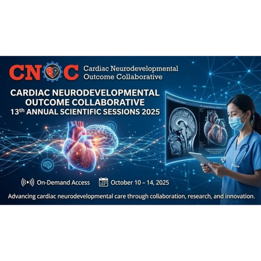 Cardiac Neurodevelopmental Outcome Collaborative 13th Annual Scientific Sessions 2025
