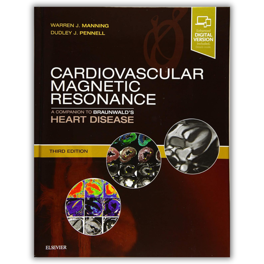 Cardiovascular Magnetic Resonance: A Companion to Braunwald’s Heart Disease, 3e