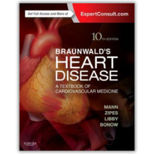 Braunwald’s Heart Disease: A Textbook of Cardiovascular Medicine, Single Volume, 10th Edition (PDF)