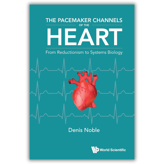 The Pacemaker Channels Of The Heart: From Reductionism To Systems Biology (PDF)