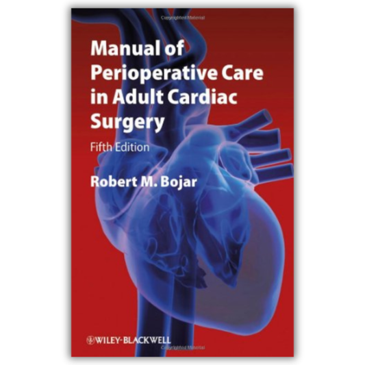Manual of Perioperative Care in Adult Cardiac Surgery 5th Edition