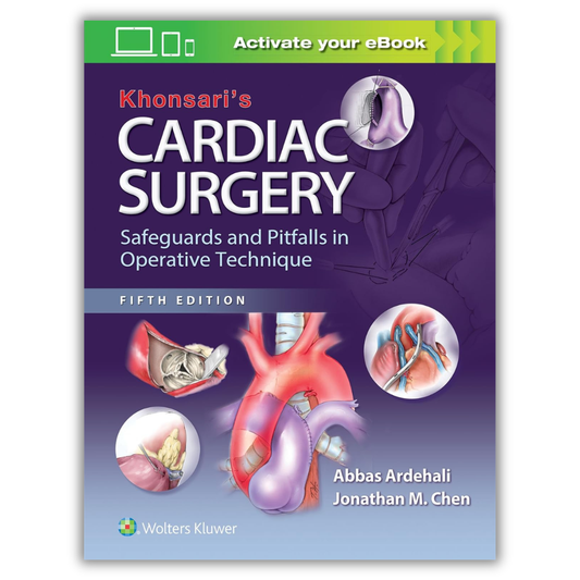 Khonsari’s Cardiac Surgery: Safeguards and Pitfalls in Operative Technique, 5th Edition